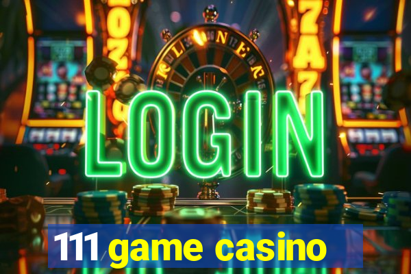 111 game casino